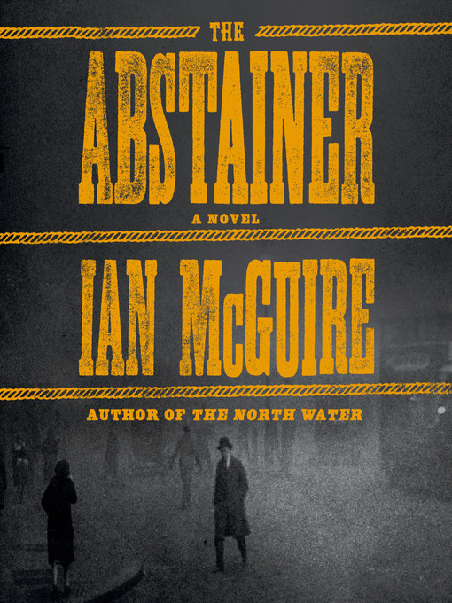 Title details for The Abstainer by Ian McGuire - Available